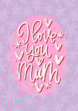 Mother's Day Card with I Love You Mum Message created by Maria Minaeva