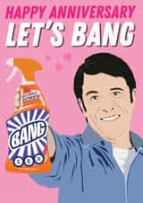 Cheeky Le'ts Bang Anniversary Card - Cillit Bang - Barry Scott - Happy Anniversary Let's Bang created by Kyleigh Orlebar