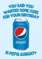 Is Pepsi alright? Funny card created by The Happy Bee