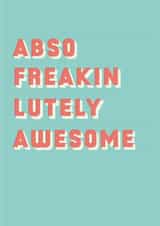 Abso Freakin Lutely Awesome created by Betsy Benn