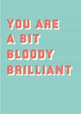 A Bit Bloody Brilliant Congratulations Card created by Betsy Benn