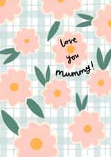 Love you mummy Mother's day card created by Printed Picnic