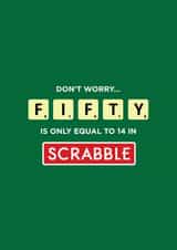 50 Fifty Is Only Equal To 14 In Scrabble Birthday Card created by Kayenaat