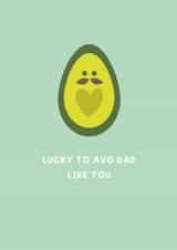 Lucky to avo dad like you birthday/fathers day card created by Wicked Poodle Prints