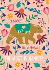 The bravest, the strongest, the most wonderful Mum Mother's Day card Bear created by Lula Bird Designs