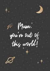 Mum, you're out of this world planet card created by Lauren Beth Designs