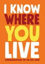 Funny Typography New Home Card - I Know Where You Live - Congratulations On The New Home created by Roll Creative