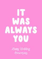 It Was Always You Wedding Anniversary Card created by Cake For Breakfast
