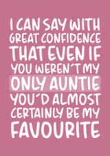 'Almost Certainly Be My Favourite' Funny Birthday Card for Aunt created by Brogan Thomas