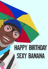Happy Birthday Sexy Banana Birthday Card created by MintCards