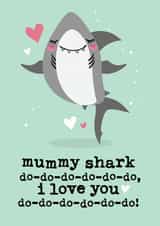 Cute Mothers Day Card - Mummy - Mummy Shark Do Do Do Do Do Do I Love You created by Mrs Best Paper Co.