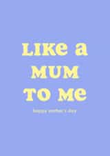Like a mum to me - Mother's Day Card created by Club Mou
