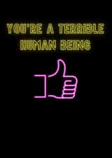 You're a terrible human being created by No Filter Cards