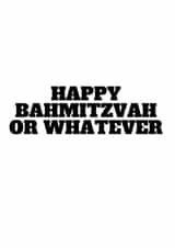 Happy bahmitzvah or whatever created by No Filter Cards