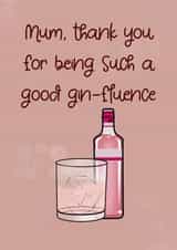 Mum gin-fluence Mother’s Day and birthday mum card created by The Girl Next Draw Cards