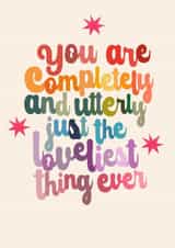 Cute Rainbow Typography Just Because Card / Thank You Card - You Are Completely And Utterly Just The Loveliest Thing Ever created by Kate Fox