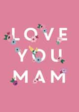 Classic Mothers Day Card - Mam - Floral - Love You Mam created by Little Lou Makes