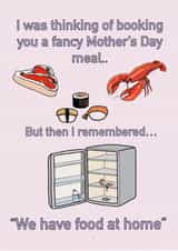 “We have food at home” Mother’s Day card  created by Georgia-mae  Stewart 