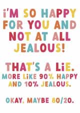 Funny Typography New Home Card - Jealous - I'm So Happy For You And Not At All Jealous created by Colourful Life