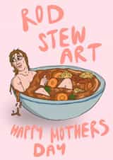 Rod Stewart Mother’s Day card created by Saint Ell