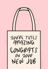 You’re Totes Amazing, New Job Card created by Muses & May 