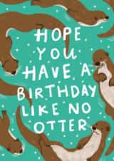 Hope You Have a Birthday Like No Otter created by Jennifer Mae Spooner