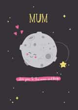 Mothers Day, Mum love you to the moon and back created by Ollie&Frey