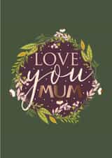 Love you Mum  created by Melmade Stationery