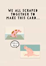 We All Scraped Together For This Card created by Creative Creator