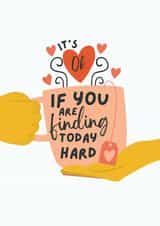 It's OK - Thinking of you - Sending love - Difficult days. created by Powerinmykindness