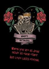 Dead inside but love is eternal birthday card created by Mel @ DeadHead Designs
