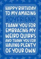 'Thank You For Embracing my Weird Quirks' Funny Boyfriend Birthday Card created by Brogan Thomas