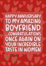 Funny Typography Anniversary Card - Boyfriend - Congratulations Once Again On Your Incredible Taste In Women created by Brogan Thomas