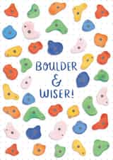 Boulder & Wiser! Funny Birthday Card for Climbing & Bouldering created by O WHAT A FEELING