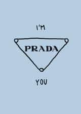 I'm Prada You created by Front Bum