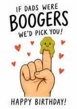 Funny Bogey Birthday Card - Dad - If Dads Were Boogers We'd Pick You created by BeauPrintBoutique