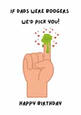 Funny Bogey Birthday Card - Dad - If Dads Were Boogers We'd Pick You - Happy Birthday created by BeauPrintBoutique