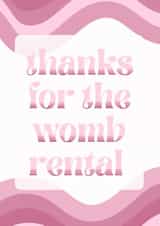 Thanks For The Womb Rental created by Molly & Ivy