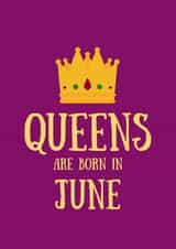 Queens are born in June Birthday card 1001 created by SJdesigns