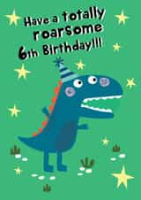 Have a Roarsome 6th Birthday Card created by @Laura Lonsdale Designs