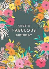 Pretty Birthday Card - Tropical Flowers - Have A Fabulous Birthday created by Louise Tiler