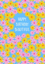 Pretty Birthday Card - Daisies - Happy Birthday Beautiful created by Poppy & Mabel 