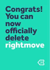 Funny Typography New Home Card - Congrats - RightMove - Congrats You Can Now Officially Delete RightMove created by Chloé Lawson