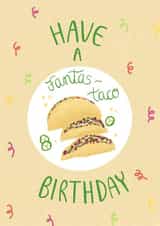 Fun Birthday Card - Have a Fantas-taco - Mexican Food created by Sarah Bédard