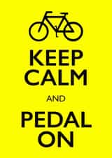 Keep Calm and Pedal on greetings card created by PEA GREEN PRINTS