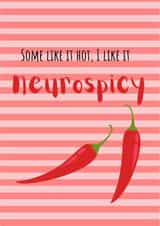 I Like It Neurospicy created by Crapcat Cards