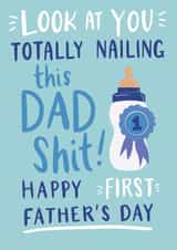 Funny And Rude Fathers Day Card - Dad - First Fathers Day - Look At You Totally Nailing This Dad Shit created by Jessie Maeve Studio