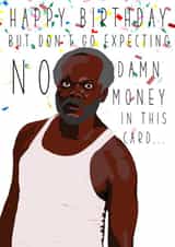 Happy Birthday - No Damn Money created by In Ya Feelings