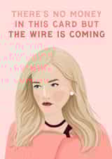 Anna’s Wire is Coming Card created by URGHH Card Co.