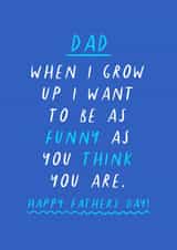 'I want to be as funny as you think you are' Dad Joke Cheeky Fathers Day created by Flourish Paperworks